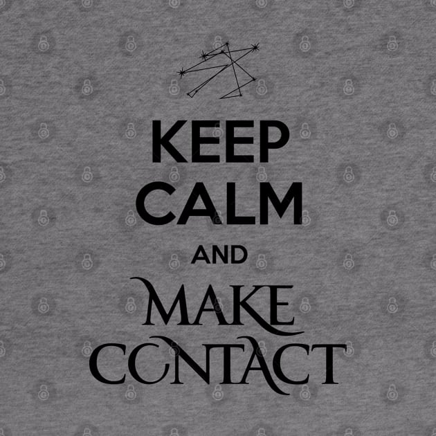 Roswell - Keep Calm and Make Contact by BadCatDesigns